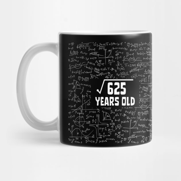 Square Root Of 625 25th Birthday, 25 Year Old Math Lover Gift by JustBeSatisfied